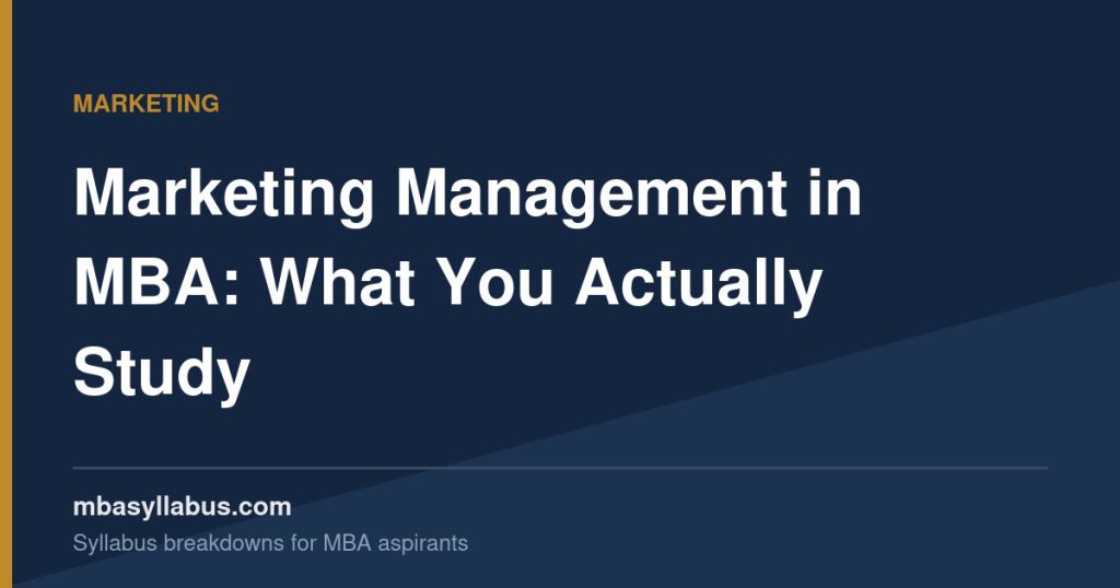 Marketing Management in MBA — What You Actually Study