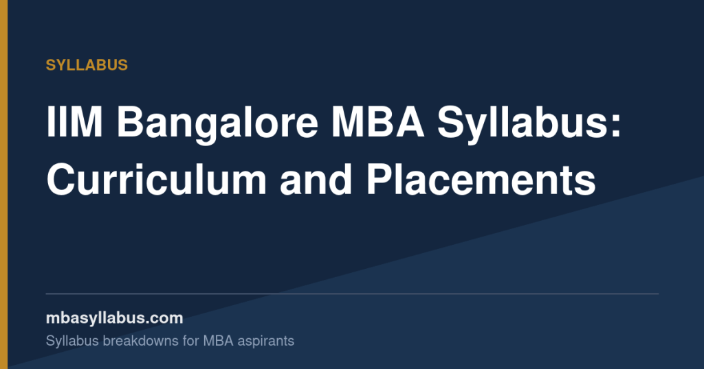 IIM Bangalore MBA Syllabus — Curriculum & What Makes It Different