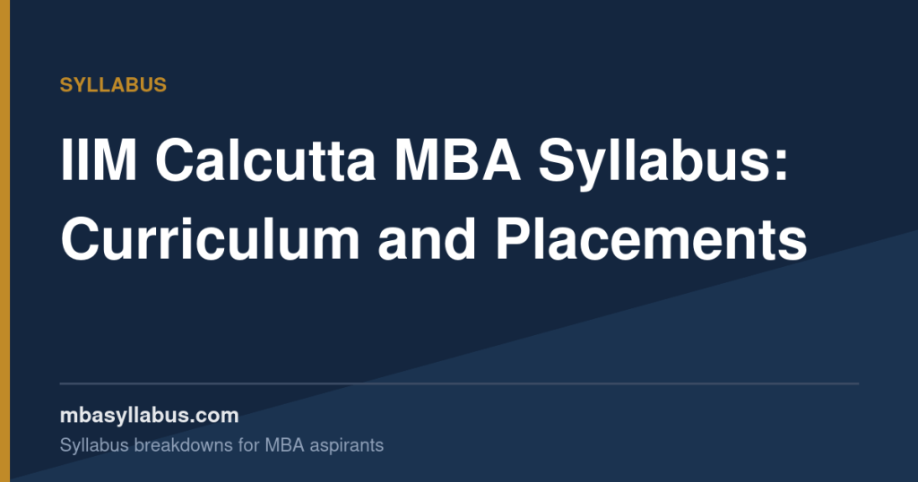 IIM Calcutta MBA Syllabus — Curriculum & What Makes It Different